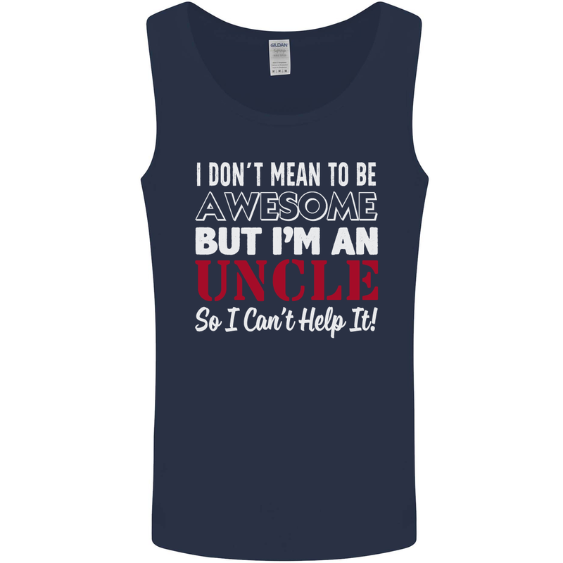 I Don't Mean to Be but I'm an Uncle's Day Mens Vest Tank Top Navy Blue