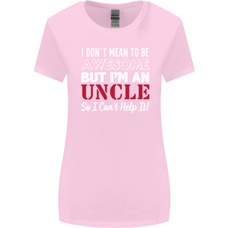 I Don't Mean to Be but I'm an Uncle's Day Womens Wider Cut T-Shirt Light Pink