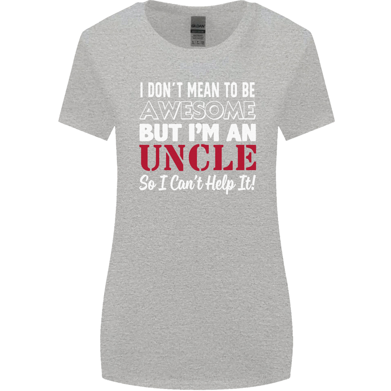 I Don't Mean to Be but I'm an Uncle's Day Womens Wider Cut T-Shirt Sports Grey