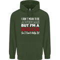 I Don't Mean to Be but Im a Biker Motorbike Mens 80% Cotton Hoodie Forest Green