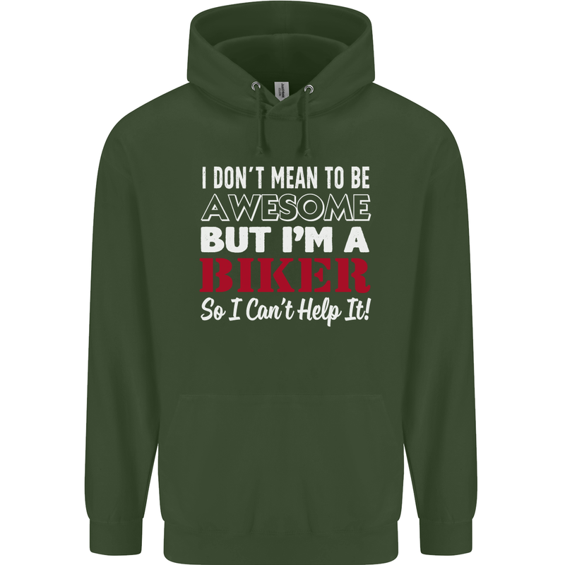 I Don't Mean to Be but Im a Biker Motorbike Mens 80% Cotton Hoodie Forest Green