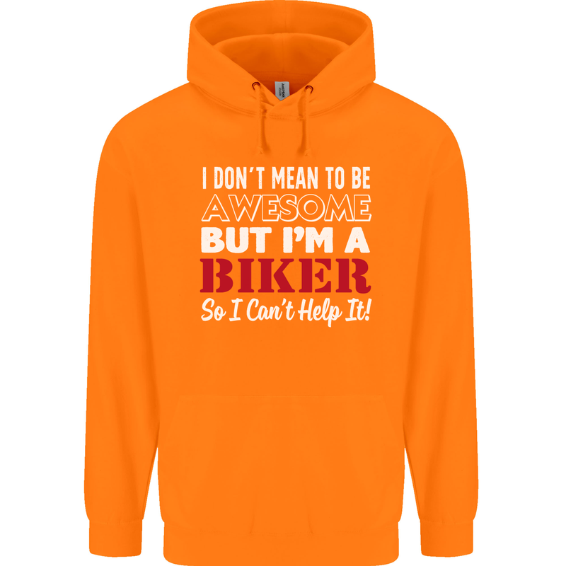 I Don't Mean to Be but Im a Biker Motorbike Mens 80% Cotton Hoodie Orange