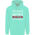 I Don't Mean to Be but Im a Biker Motorbike Mens 80% Cotton Hoodie Peppermint