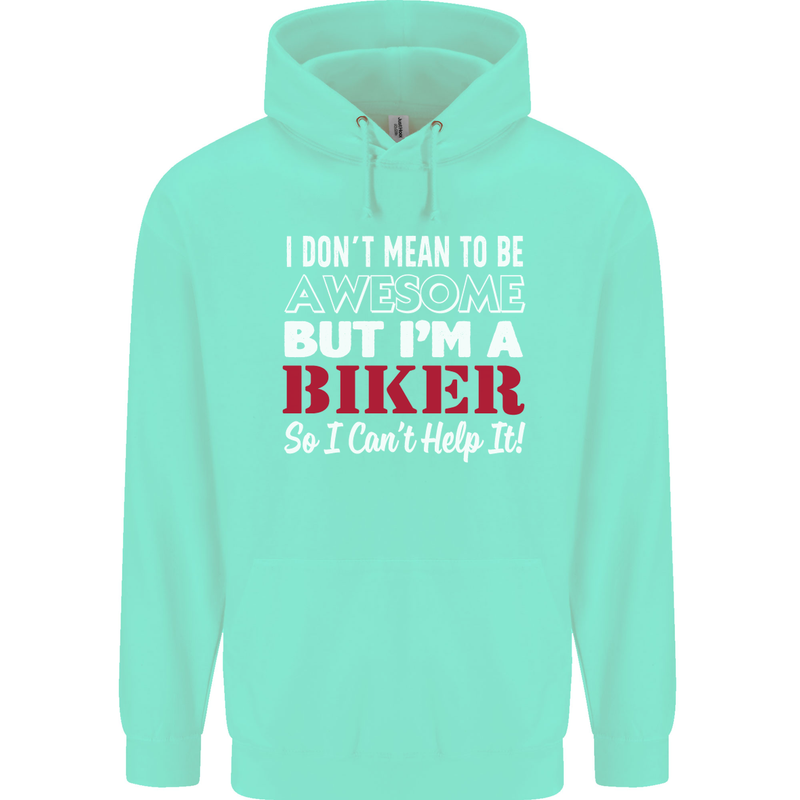 I Don't Mean to Be but Im a Biker Motorbike Mens 80% Cotton Hoodie Peppermint