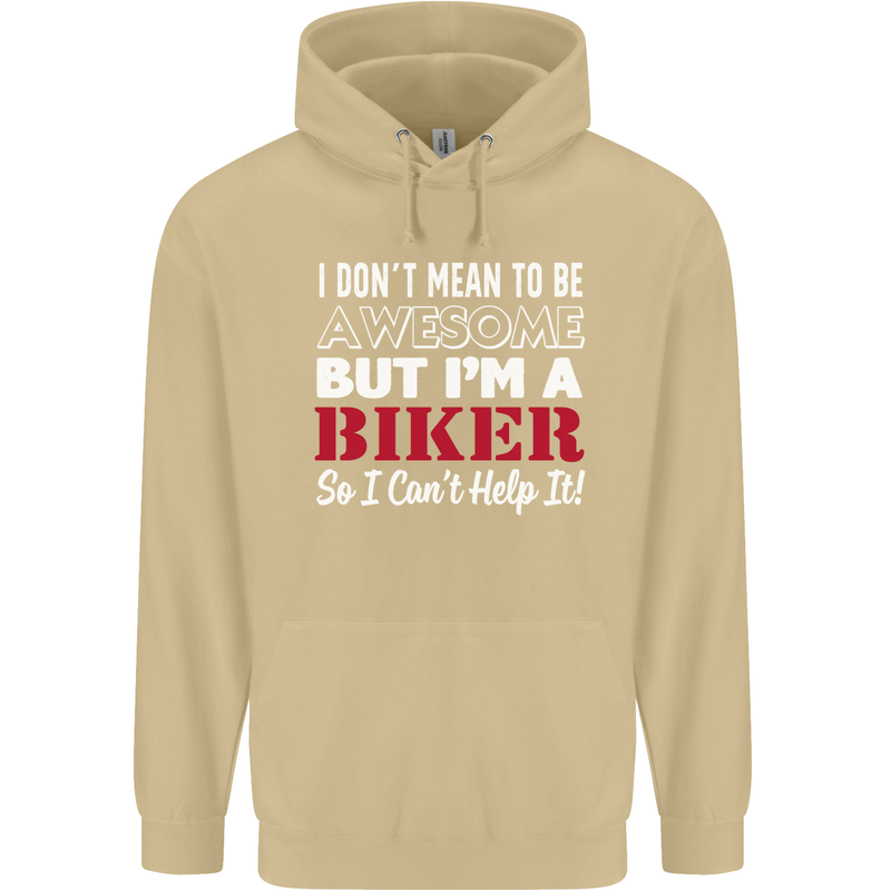 I Don't Mean to Be but Im a Biker Motorbike Mens 80% Cotton Hoodie Sand