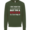 I Don't Mean to Be but Im a Biker Motorbike Mens Sweatshirt Jumper Forest Green