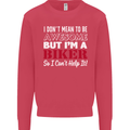 I Don't Mean to Be but Im a Biker Motorbike Mens Sweatshirt Jumper Heliconia