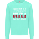 I Don't Mean to Be but Im a Biker Motorbike Mens Sweatshirt Jumper Peppermint