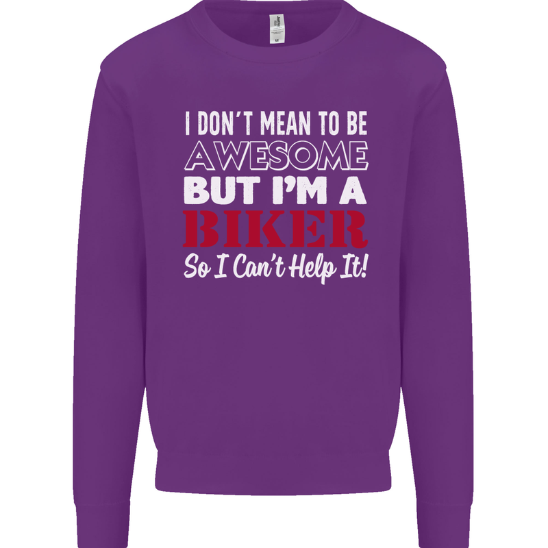 I Don't Mean to Be but Im a Biker Motorbike Mens Sweatshirt Jumper Purple