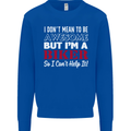 I Don't Mean to Be but Im a Biker Motorbike Mens Sweatshirt Jumper Royal Blue
