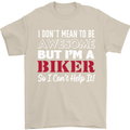 I Don't Mean to Be but Im a Biker Motorbike Mens T-Shirt Cotton Gildan Sand