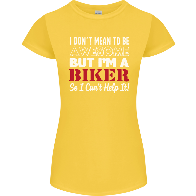 I Don't Mean to Be but Im a Biker Motorbike Womens Petite Cut T-Shirt Yellow