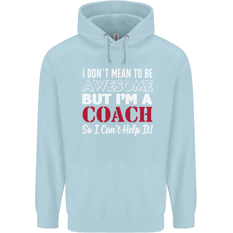 I Don't Mean to but I'm a Coach Rugby Footy Childrens Kids Hoodie Light Blue