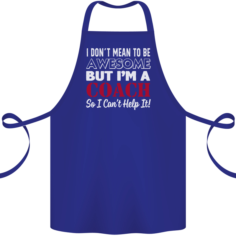 I Don't Mean to but I'm a Coach Rugby Footy Cotton Apron 100% Organic Royal Blue