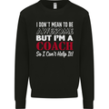 I Don't Mean to but I'm a Coach Rugby Footy Kids Sweatshirt Jumper Black