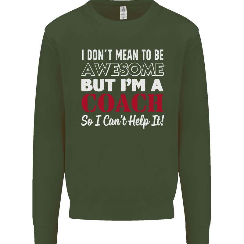 I Don't Mean to but I'm a Coach Rugby Footy Kids Sweatshirt Jumper Forest Green