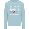 I Don't Mean to but I'm a Coach Rugby Footy Kids Sweatshirt Jumper Light Blue