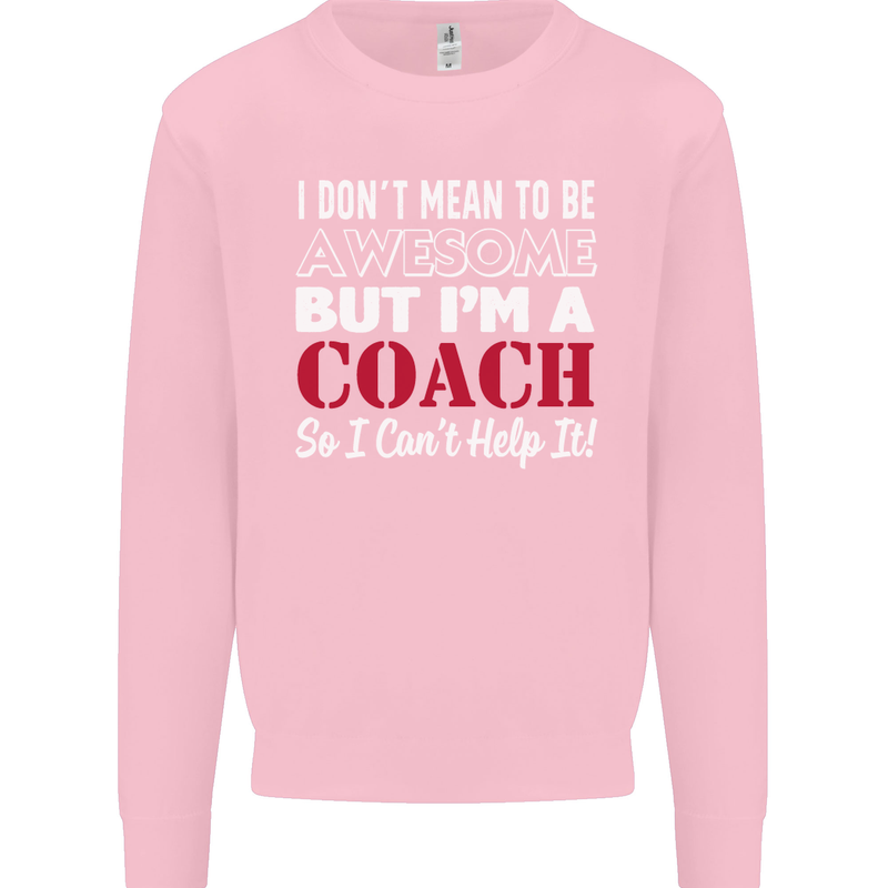 I Don't Mean to but I'm a Coach Rugby Footy Kids Sweatshirt Jumper Light Pink