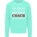I Don't Mean to but I'm a Coach Rugby Footy Kids Sweatshirt Jumper Peppermint
