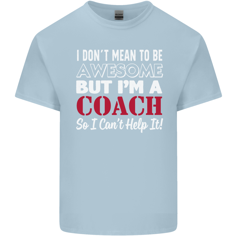 I Don't Mean to but I'm a Coach Rugby Footy Kids T-Shirt Childrens Light Blue