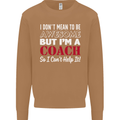 I Don't Mean to but I'm a Coach Rugby Footy Mens Sweatshirt Jumper Caramel Latte