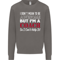 I Don't Mean to but I'm a Coach Rugby Footy Mens Sweatshirt Jumper Charcoal