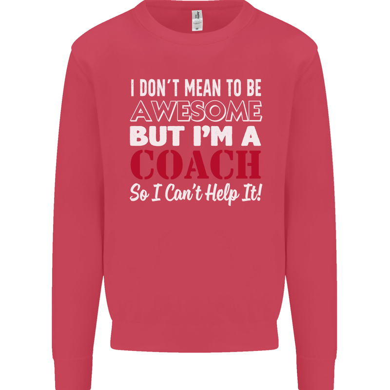 I Don't Mean to but I'm a Coach Rugby Footy Mens Sweatshirt Jumper Heliconia