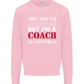 I Don't Mean to but I'm a Coach Rugby Footy Mens Sweatshirt Jumper Light Pink