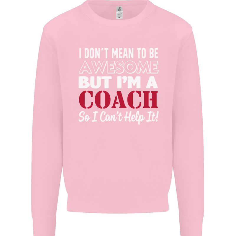 I Don't Mean to but I'm a Coach Rugby Footy Mens Sweatshirt Jumper Light Pink