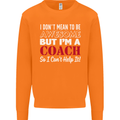 I Don't Mean to but I'm a Coach Rugby Footy Mens Sweatshirt Jumper Orange