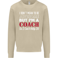 I Don't Mean to but I'm a Coach Rugby Footy Mens Sweatshirt Jumper Sand