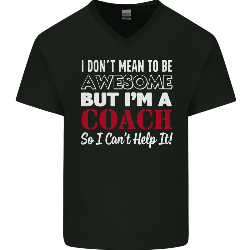 I Don't Mean to but I'm a Coach Rugby Footy Mens V-Neck Cotton T-Shirt Black