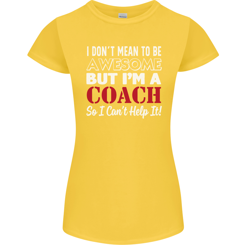 I Don't Mean to but I'm a Coach Rugby Footy Womens Petite Cut T-Shirt Yellow