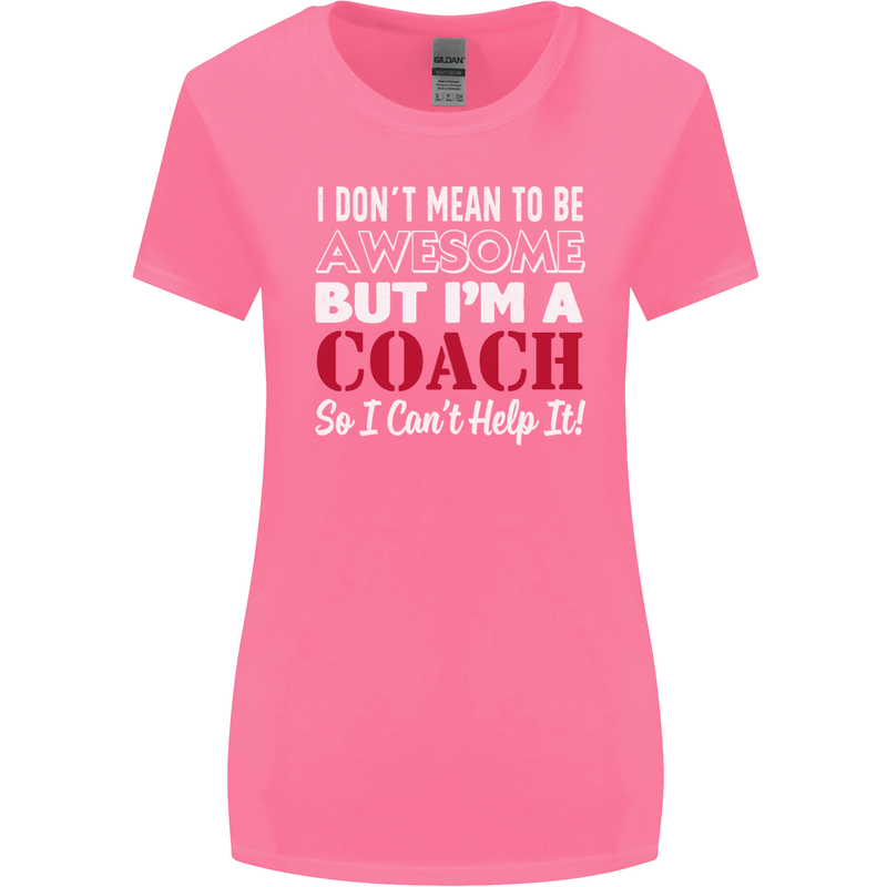 I Don't Mean to but I'm a Coach Rugby Footy Womens Wider Cut T-Shirt Azalea