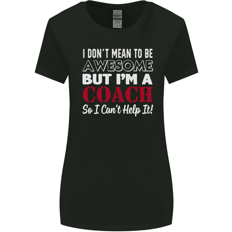 I Don't Mean to but I'm a Coach Rugby Footy Womens Wider Cut T-Shirt Black
