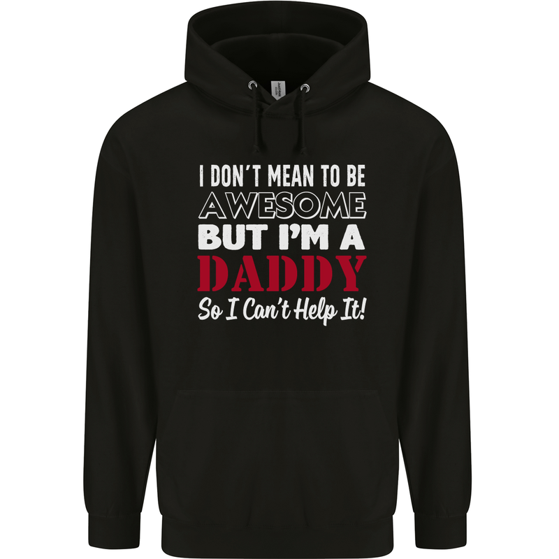 I Don't Mean to but I'm a Daddy Fathers Day Mens 80% Cotton Hoodie Black