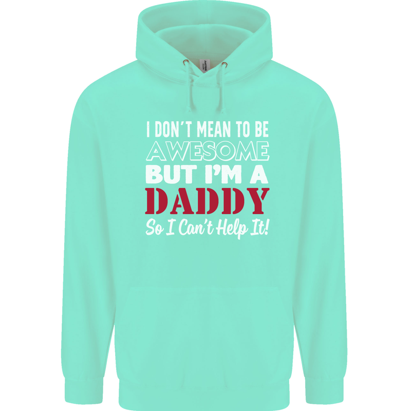 I Don't Mean to but I'm a Daddy Fathers Day Mens 80% Cotton Hoodie Peppermint