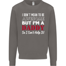 I Don't Mean to but I'm a Daddy Fathers Day Mens Sweatshirt Jumper Charcoal