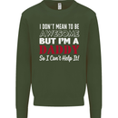 I Don't Mean to but I'm a Daddy Fathers Day Mens Sweatshirt Jumper Forest Green