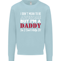 I Don't Mean to but I'm a Daddy Fathers Day Mens Sweatshirt Jumper Light Blue