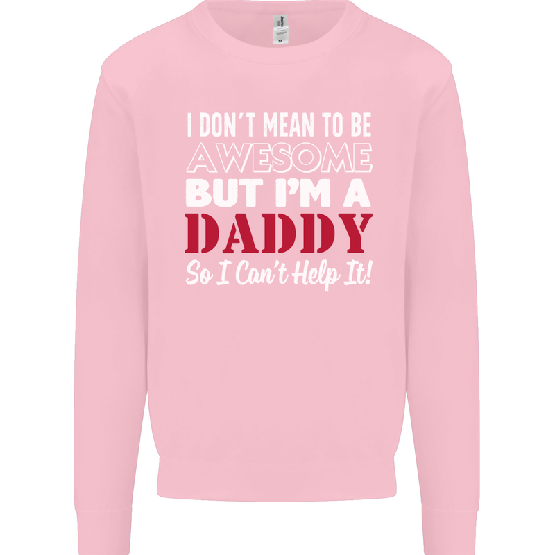 I Don't Mean to but I'm a Daddy Fathers Day Mens Sweatshirt Jumper Light Pink