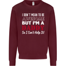 I Don't Mean to but I'm a Daddy Fathers Day Mens Sweatshirt Jumper Maroon