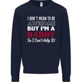 I Don't Mean to but I'm a Daddy Fathers Day Mens Sweatshirt Jumper Navy Blue