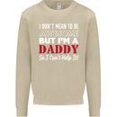 I Don't Mean to but I'm a Daddy Fathers Day Mens Sweatshirt Jumper Sand