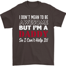I Don't Mean to but I'm a Daddy Fathers Day Mens T-Shirt Cotton Gildan Dark Chocolate