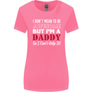 I Don't Mean to but I'm a Daddy Fathers Day Womens Wider Cut T-Shirt Azalea