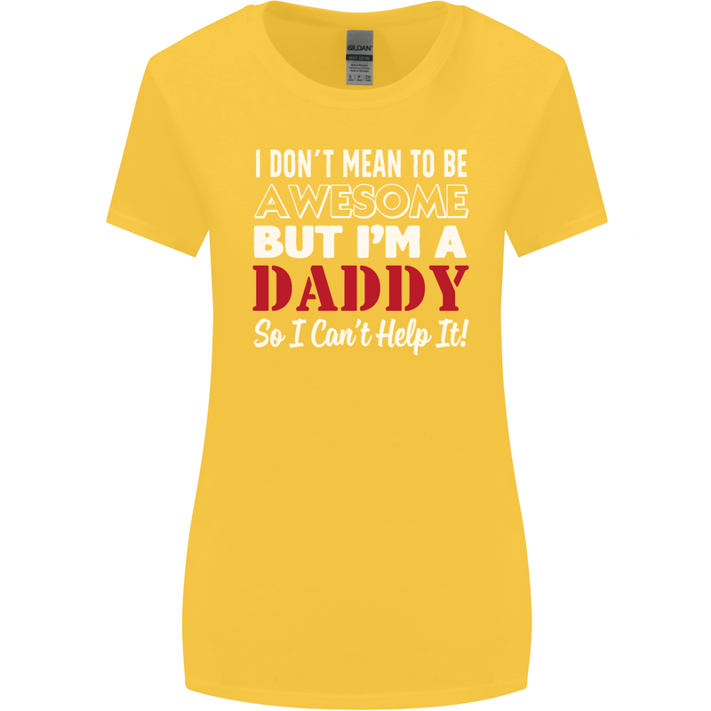 I Don't Mean to but I'm a Daddy Fathers Day Womens Wider Cut T-Shirt Yellow