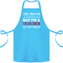 I Don't Mean to but I'm a Teacher Teaching Cotton Apron 100% Organic Turquoise
