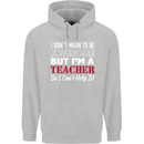 I Don't Mean to but I'm a Teacher Teaching Mens 80% Cotton Hoodie Sports Grey