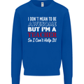 I Don't Mean to but I'm a Teacher Teaching Mens Sweatshirt Jumper Royal Blue